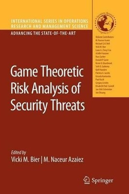 Game Theoretic Risk Analysis of Security Threats by Vicki M. Bier (English) Pape