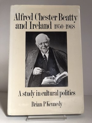SIGNED ''Alfred Chester Beatty'' Brian P Kennedy: 1st edition 1st impression HB dw