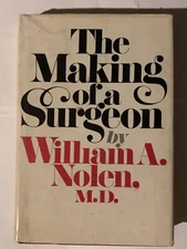 The Making of a Surgeon - William A. Nolen 1970 Med School Bellevue Hospital 