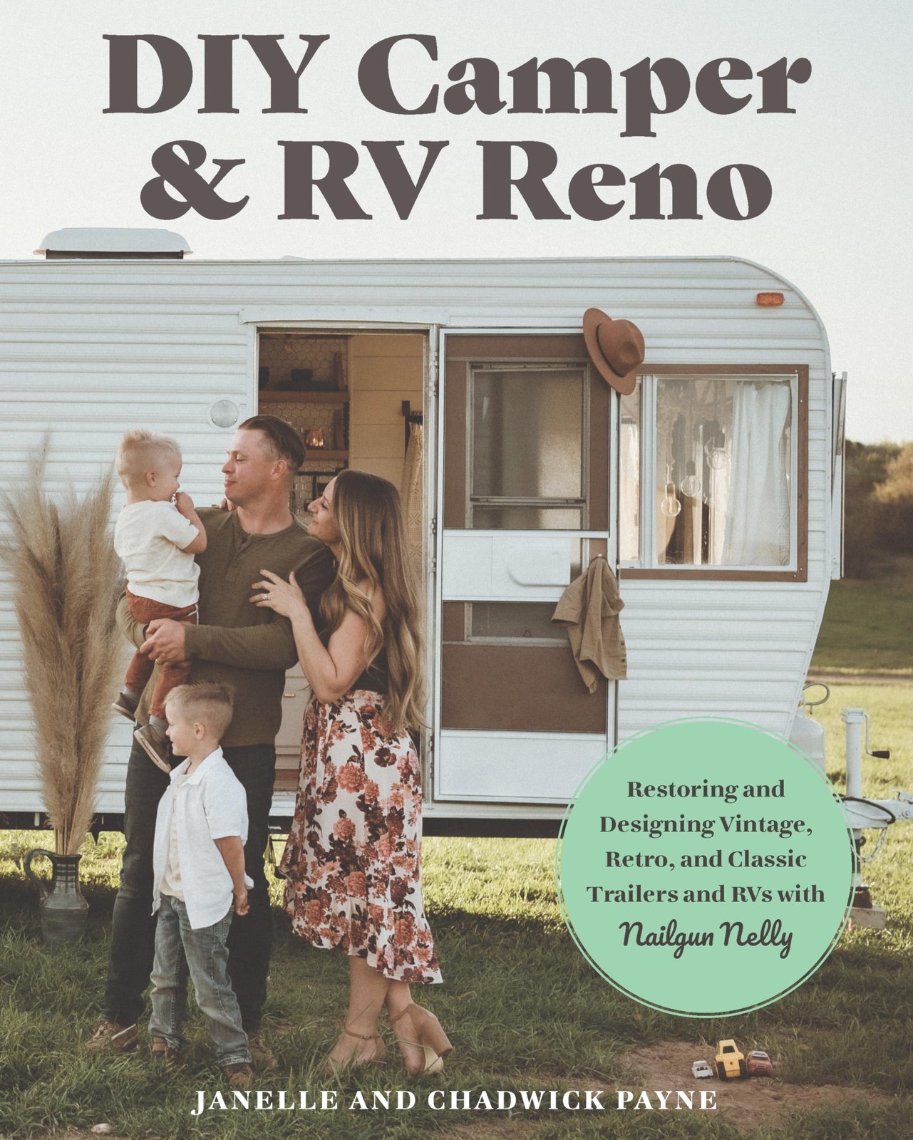 DIY Camper and RV Reno: Restoring and Designing Vintage, Retro