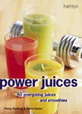 Power Juices By Fiona Hunter, Penny Hunking
