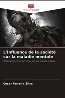 Cesar Ferreira Silva | L'influence De La SociéTé Sur La Maladie Mentale | Buch