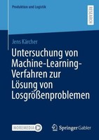 Untersuchung Von Machine-Learning-Verfahren Zur LöSung Von LosgrößEnproblemen Je