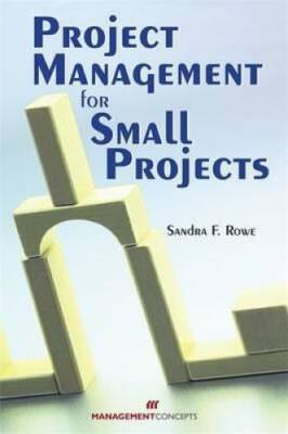 Project Management for Small Projects - Paperback By Sandra Rowe - GOOD
