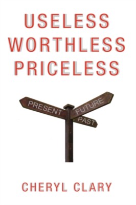 Clary - Useless Worthless Priceless - New hardback or cased book - 93 - X555z