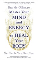 Master Your Mind And Energy To Heal Your Body | You Can Be Your Own Cure | Buch
