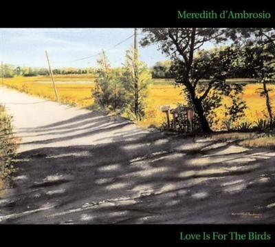 Meredith d'Ambrosio - Love Is for the Birds [New CD]