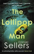 The Lollipop Man: The new gritty cr..., Sellers, Daniel