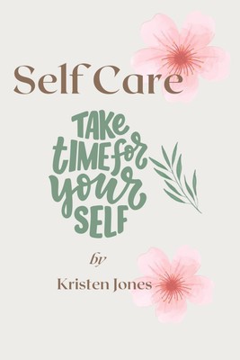 Take Time for Yourself- Self Care