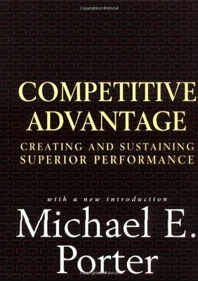 Competitive Advantage: Creating and Sustaining  by Porter, Michael E. 0684841460