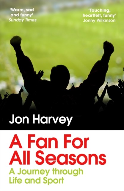A Fan for All Seasons: A Journey Through Life and Sport by Jon Harvey (PB 2024) - Image 3