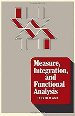 Measure, Integration, and Functional Analysis Hardcover Robert As
