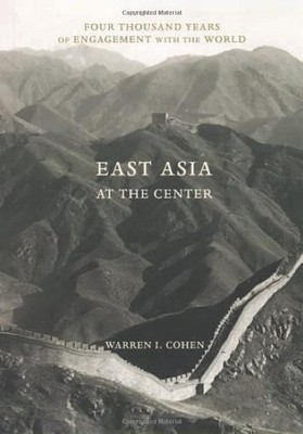 East Asia at the Center: Four Thousand Years of Engagement with 