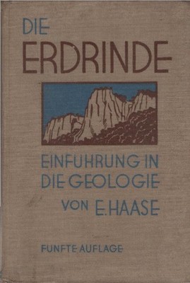 Die Erdrinde : Einf. in d. Geologie. E. Haase Haase, Ernst (Verfasser):