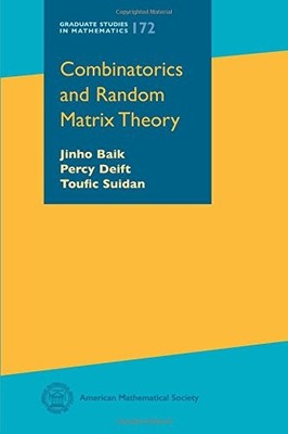 COMBINATORICS AND RANDOM MATRIX THEORY (GRADUATE STUDIES By Jinho Baik & Percy