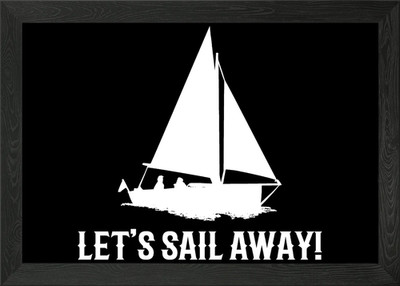 Lets Sail Away Boyfriend Framed Wall Art Poster Canvas Print Picture