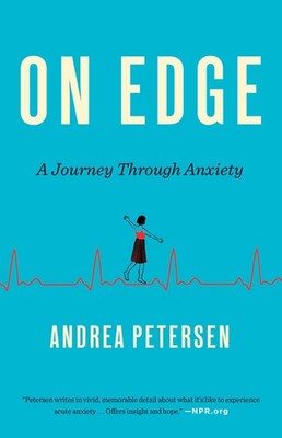 On Edge: A Journey Through Anxiety - Petersen, Andrea - Good - See condition...