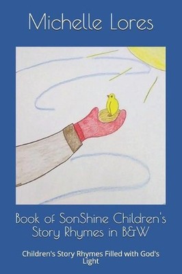 Book of SonShine Children's Story Rhymes in B&W: Children's Story Rhymes Filled 