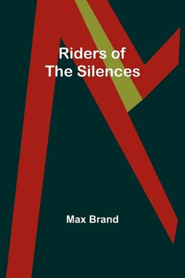 Riders of the Silences Max Brand Taschenbuch Englisch 2023 Alpha Editions
