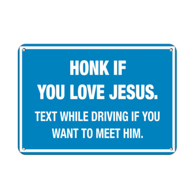 Horizontal Metal Sign Multiple Sizes Text Driving You Want Meet Jesu Cell Phones