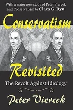Conservatism Revisited: The Revolt Against Ideology