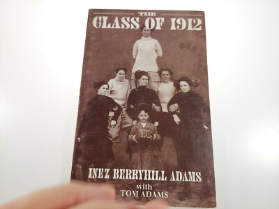 The Class of 1912 by Inez B. Adams with Tom Adams (1995, Trade Paperback)