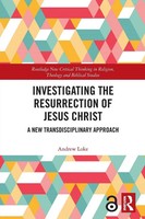 Andrew Loke | Investigating The Resurrection Of Jesus Christ | Taschenbuch