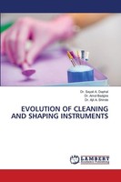 Evolution Of Cleaning And Shaping Instruments Sayali A. Daphal
