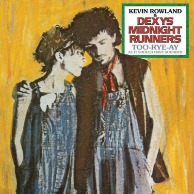 A602438856763 Kevin Rowland and Dexys Midnight Runners - Too-Rye-Ay: As It