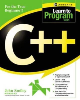 Learn to Program with C++ by John Smiley