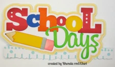 SCHOOL DAYS title paper piecing Premade Scrapbook Pages album cards by Rhonda