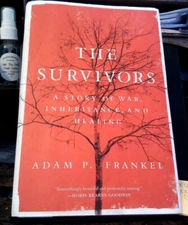 The Survivors : A Story of War, Inheritance, and Healing by Adam Frankel (2019,