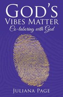 God's Vibes Matter Co-Laboring With God Juliana Page Taschenbuch Englisch 2018