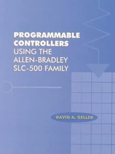 Programmable Controllers Using the Allen-Bradley Slc-500 Family
