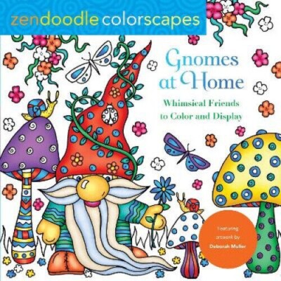 Zendoodle Coloring Book Gnomes at Home 60+ designs adult teen