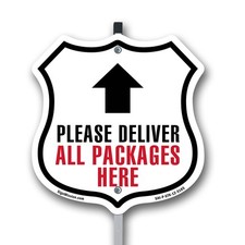 Please Deliver All Packages Here Up Shield Shaped Sign With Stake
