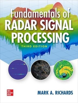 Fundamentals of Radar Signal Processing, Third Edition 3rd Edition by Mark A. Ri