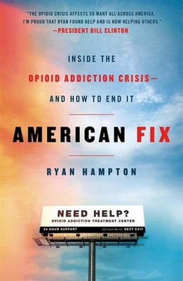 American Fix: Inside the Opioid Addiction Crisis - and How to End It by Ryan Ham