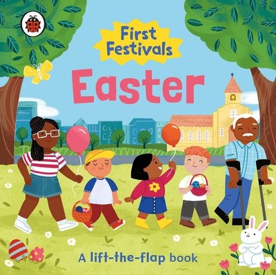 First Festivals: Easter: A Lift-the-Flap Book by Ladybird Board Book Book