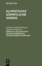 Die deutsche Gelehrtenrepublik. Hinterlassene...