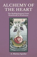 A. Marina Aguilar | Alchemy OF THE Heart | Taschenbuch | Englisch (2017)