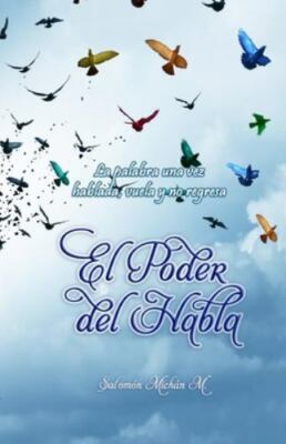 El Poder del Habla: ''Tú eres esclavo de lo que dices y dueño de lo que callas...