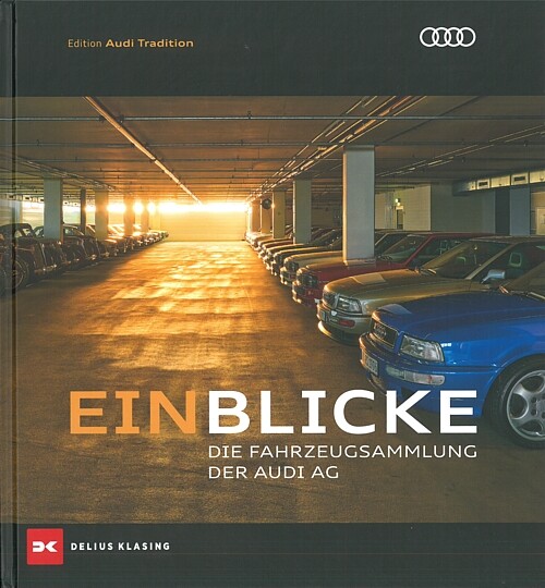 Einblicke in die Fahrzeugsammlung der AUDI AG Bildband/Oldtimer/Youngtimer/Fotos