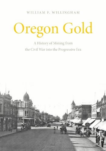 Oregon Gold by William F. Willingham - 9781962645478