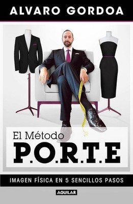 El mtodo P.O.R.T.E / The P.O.R.T.E Method by Alvaro Gordoa (Spanish) Paperback B
