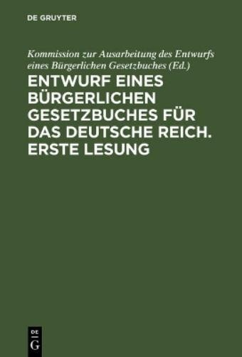 Entwurf eines bürgerlichen Gesetzbuches für das Deutsche Reich. Erste (Hardback)