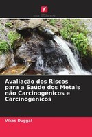 Vikas Duggal | AvaliaçãO Dos Riscos Para A SaúDe Dos Metais NãO...