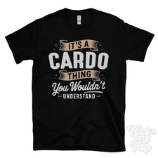 IT'S A CARDO THING YOU WOULDN'T UNDERSTAND T-SHIRT name surname family gift