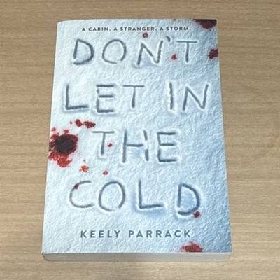 Sourcebooks Fire Don't Let in the Cold Keely Parrack Paperback YA Thriller