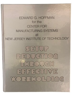 Setup Reduction Through Effective Work Holding Edward G Hoffman